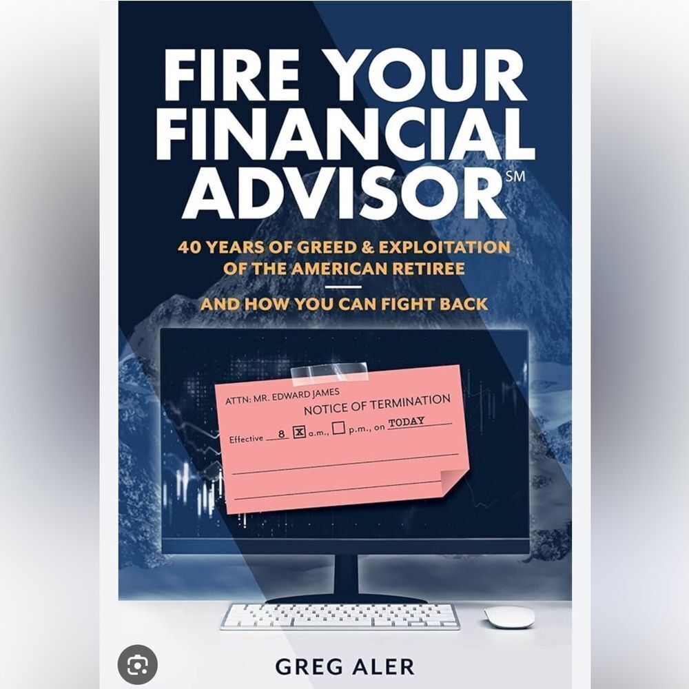 “Fire Your Financial Advisor Book” by Greg Aler